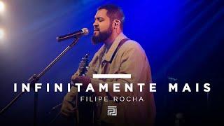 Filipe Rocha - Infinitamente Mais