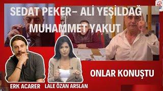 SEDAT PEKER ALİ YEŞİLDAĞ MUHAMMET YAKUT KONUŞTU ONLAR SUSTU #canlı #erkacarer #laleözanarslan