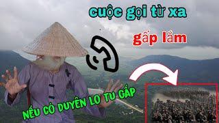 cuộc gọi từ xa, xem nhanh sẽ rõ, ráng lo niệm Phật.