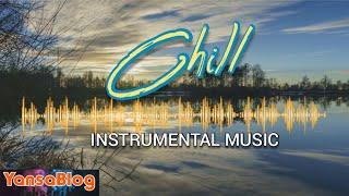 #chill #yansablog CHILL INSTRUMENTAL MUSIC | @yansablog