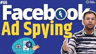 How to do Facebook Ads Spying & Research | Facebook Ads Course | #66