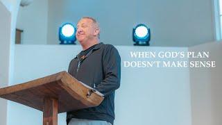 When God's Plan Doesn't Make Sense | Matthew 11:1-6 | Pastor Rob McCoy