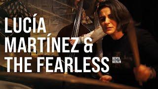 LUCÍA MARTÍNEZ & THE FEARLESS @ Donau 115 | LIVE FROM BERLIN