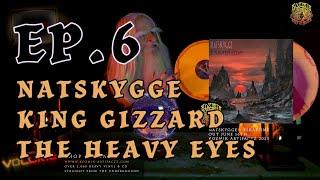 A Weekly Dose of Volume: Ep.06 - Natskygge/King Gizzard/The Heavy Eyes