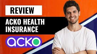 Acko Health Insurance Review | Pros and Cons Explained