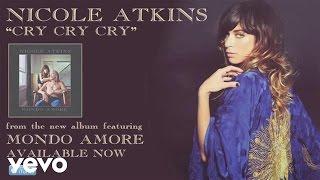 Nicole Atkins - Cry Cry Cry (Audio)