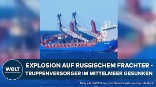 EXPLOSION IM MASCHINENRAUM: Russischer Versorgungsfrachter "Ursa Major" im Mittelmeer gesunken