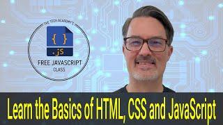 Learn Basic HTML, CSS and JavaScript, With Erik Gross (Co-Founder of The Tech Academy)