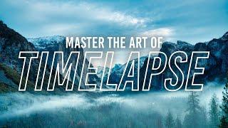 Master The Art Of Timelapse