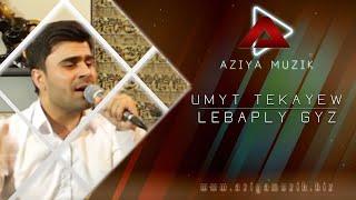 UMYT TEKAYEW  ( Lebaply gyz)