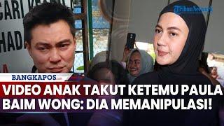 Video Anak-anak Takut Ketemu Paula Verhoeven Viral, Baim Wong: Dia Memanipulasi Semuanya!