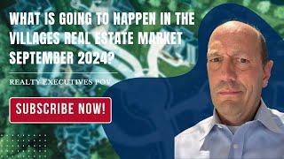 What is going to happen in The Villages Real Estate Market September 2024? Realty Executives POV