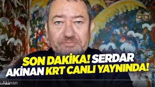 SON DAKİKA Serdar Akinan KRT CANLI YAYININDA! | İnan Demirel Asıl Mesele