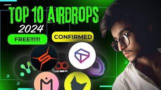 Top 10 confirmed Airdrops of 2024 || top 10 free airdrops