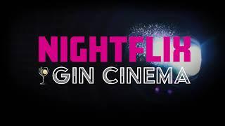 Nightflix GINCinema