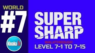 Super Sharp - World 7 Walkthrough - Level 7-1 to 7-15 (All Stars)