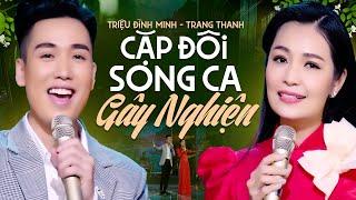 Cặp Đôi Song Ca Trữ Tình Quê Hương Gây Nghiện - LK VỀ ĐỒNG LÊ Triệu Đình Minh, Trang Thanh