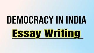 Write an Essay on Democracy in India |Short Essay/Paragraph Writing on Democracy in India in English