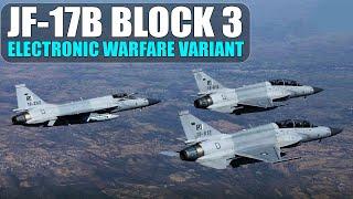 JF-17B Block 3 Electronic Warfare Variant could be a game changer for PAF and Pak Navy