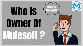 Who Is Owner Of Mulesoft?