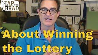 About Winning the Lottery (Please read the note in the description box) - Tapping with Brad Yates