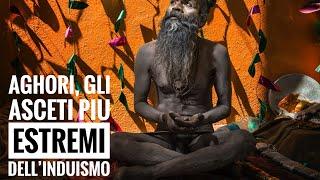 Aghori, the most extreme ascetics of Hinduism