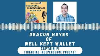 Deacon Hayes, Well Kept Wallet - Captain Fi Financial Independence Podcast