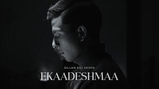 Sajjan Raj Vaidya - Ekaadeshmaa | Ekadeshma Timi Ra Ma [Official Release]