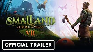 Smalland: Survive the Wilds VR - Official Launch Trailer