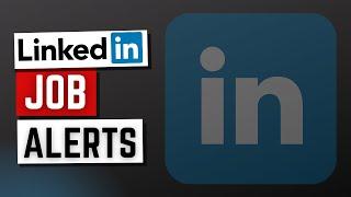 LinkedIn job alerts | How to create job alerts on LinkedIn