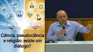 LEANDRO KARNAL - Ciência, pseudociência e religião: existe um diálogo? (12/09/2017)