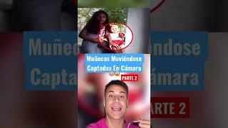 Muñecas Moviéndose Captadas En Cámara Parte 2  #shorts