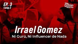 EP 3 Irrael Gomez Ni Gurú, Ni Influencer - Yeilove