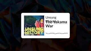 Unsung History - The Yakama War