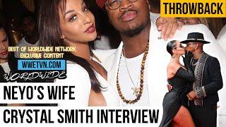 Neyo's Wife Crystal Smith Interview Exclusive Throwback With WorldWide Entertainment TV Network