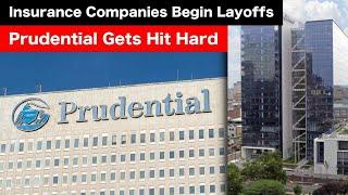 Prudential Financial Begins Firing Workers As Insurance Companies COLLAPSE