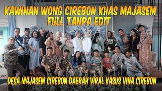 KAWINAN WONG CIREBON DI KAMPUNG MAJASEM DAERAH VIRAL KASUS VINA CIREBON