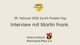 09.02.25 Zucht-Projekt-Tag Imkerverband Rheinland-Pfalz: Interview mit Martin Frank