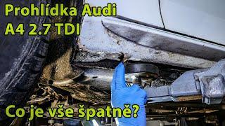 Kontrola nečekaně shnilé Audi A4  2.7 TDI z roku 2009 s @tomasova_dilna