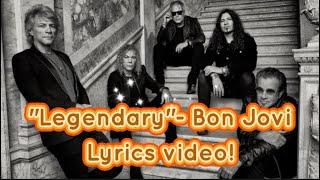 Bon Jovi's new song-  "Legendary" Lyrics Video!