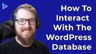 How To Interact With The WordPress Database | WPDB Development Tutorial