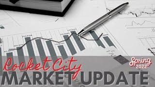 Huntsville AL Real Estate Market | Spring 2022 | Rocket City Housing Data