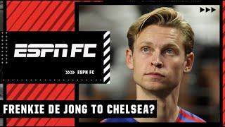 Frenkie de Jong to Chelsea? ESPN FC discusses 
