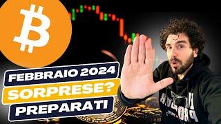 BITCOIN FEBBRAIO 2024 PREPARATI a SORPRESE | Analisi news e previsioni Crypto