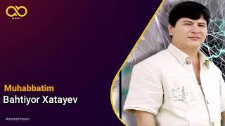 Bahtiyor Xatayev - Muhabbatim | Бахтиер Хатаев - Мухаббатим (Official Audio)