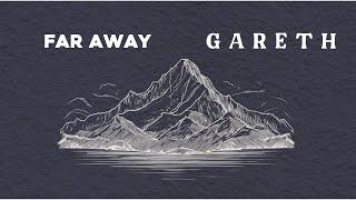 Gareth - Far Away (Official Lyric Video)