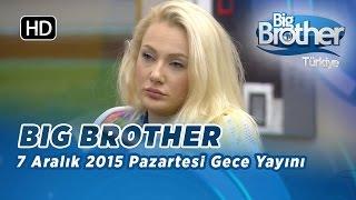 Big Brother Türkiye | 14. Bölüm | 7 Aralık 2015 | Pazartesi | Akşam Yayını