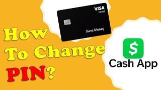 How to change PIN Cash App Debit Card?