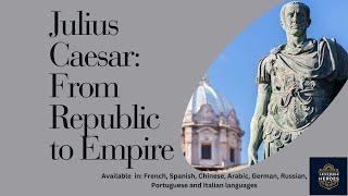 Julius Caesar: From Republic to Empire