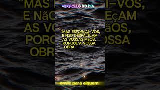 2 Crônicas 15:7 Seja forte, seu trabalho  recompensado.será#versiculododia#versiculodiario#versiculo